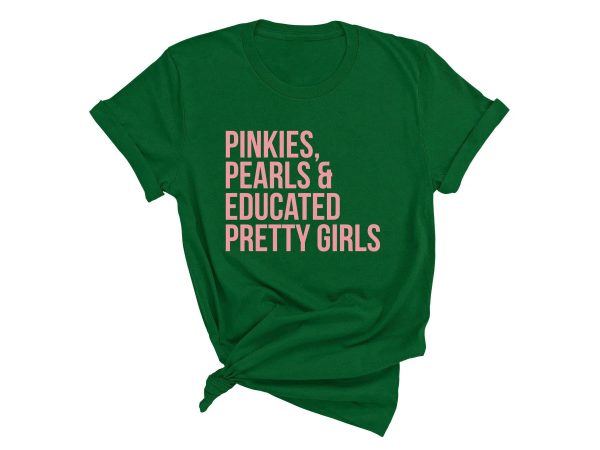 AKA Pinkies Pearls Educated Pretty Girls Shirt, AKA 1908 T-Shirt, Sorority Shirt, Sorority Gifts, Sisterhood Shirt, Alpha Kappa Alpha Shirt, Green Jezsport.com
