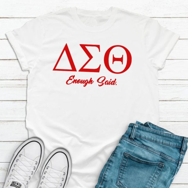 Delta Sigma Theta Shirt, Delta Sigma Theta Sorority, Enough Said T-Shirt, Greek T-Shirt, Sorority Shirt, Sorority Gifts, Sisterhood Shirt, White