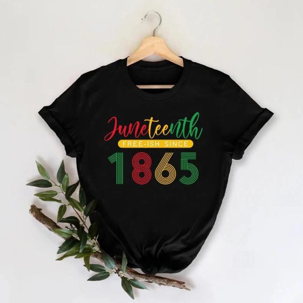 Juneteenth Shirt, Freeish Since 1865 T-Shirt, Black Lives Matter Shirt, Black History Month Shirt, Independence Shirt, African American Shirt Jezsport.com