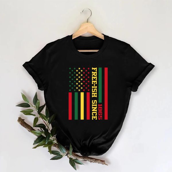 Juneteenth Shirt, Free-ish Since 1865 Shirt, Juneteenth American Flag Shirt, Juneteenth 1865 Shirt, Black Lives Matter, Black Independence Day Shirt Jezsport.com