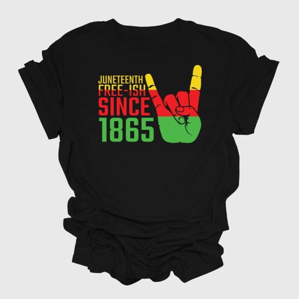 Juneteenth Shirt, Free-ish Shirt, Black Freedom 1865 T-Shirt, Black History Month Shirt, Black Independence Day Shirt, Black Pride Shirt Jezsport.com