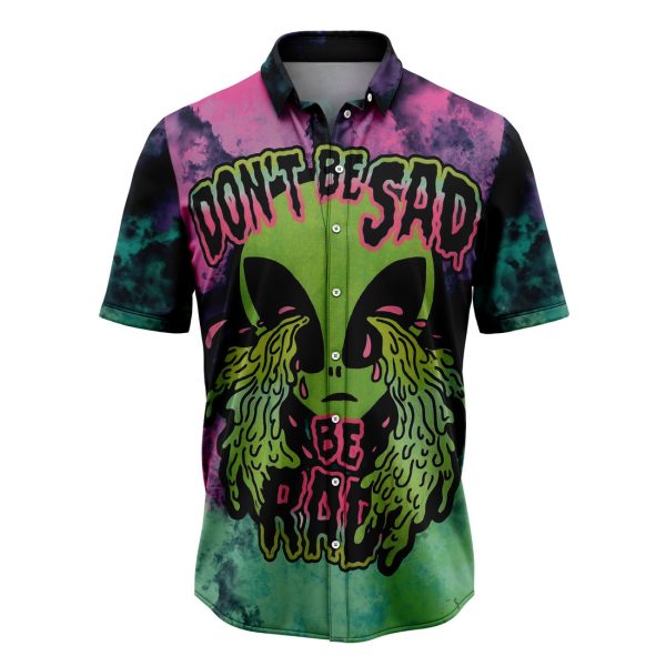 Alien Don‘t Be Sad Hawaiian Shirt, Summer Shirt For Men and Women, Short Sleeve Jezsport.com