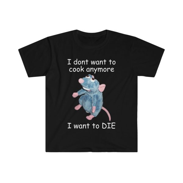 Funny Shirt For Women, Meme Shirt For Men, Meme Shirt For Girl, I Don't Want To Cook Anymore I Want to DIE Remy Funny Parody T-shirt, Black Jezsport.com