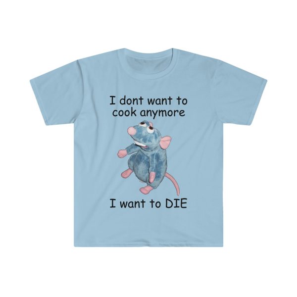 Funny Shirt For Women, Meme Shirt For Men, Meme Shirt For Girl, I Don't Want To Cook Anymore I Want to DIE Remy Funny Parody T-shirt, Carolina Blue Jezsport.com