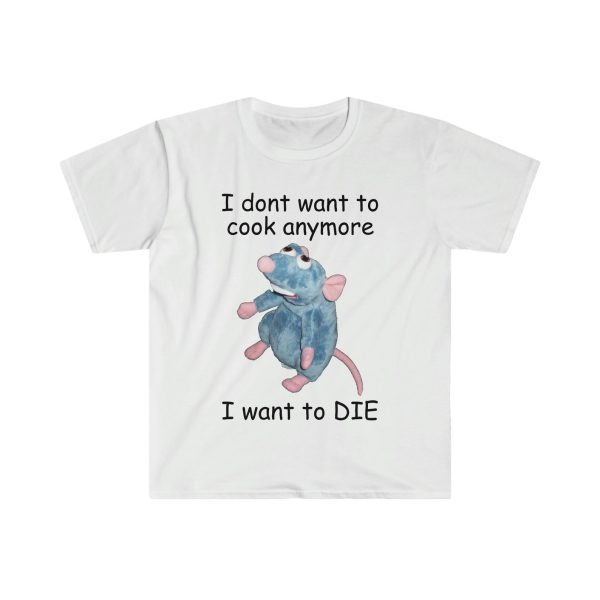 Funny Shirt For Women, Meme Shirt For Men, Meme Shirt For Girl, I Don't Want To Cook Anymore I Want to DIE Remy Funny Parody T-shirt, White Jezsport.com