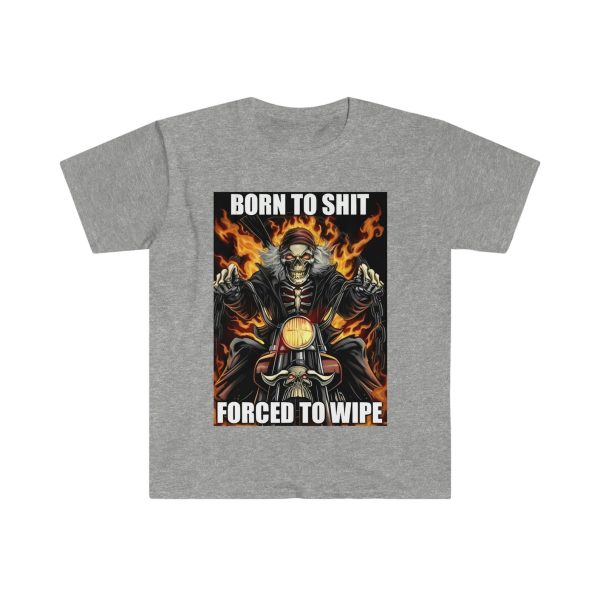 Funny Shirt For Women, Meme Shirt For Men, Meme Shirt For Girl, Born to Shit Forced to Wipe Funny Meme T-shirt, Sport Grey Jezsport.com