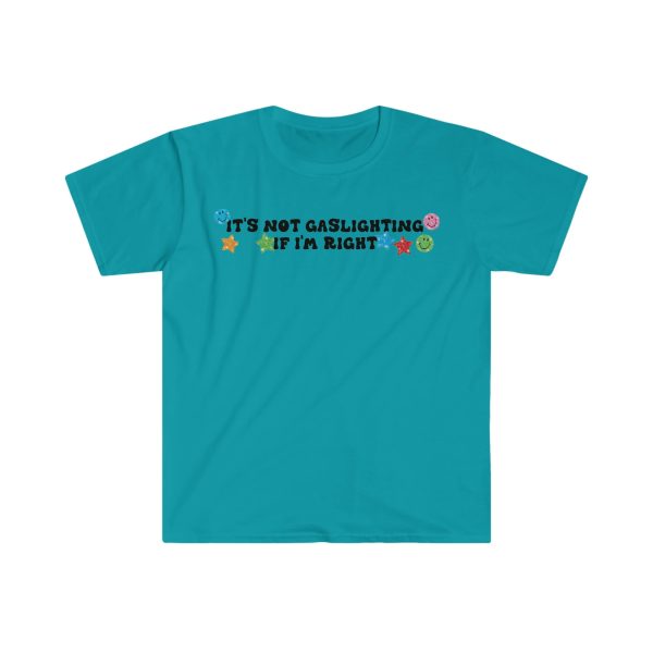 Funny Shirt For Girl, Funny Shirt For Men , Meme Shirt For Men, Meme Shirt For Girl, It's Not Gaslighting if I'm Right T-Shirt, Tropical Blue Jezsport.com