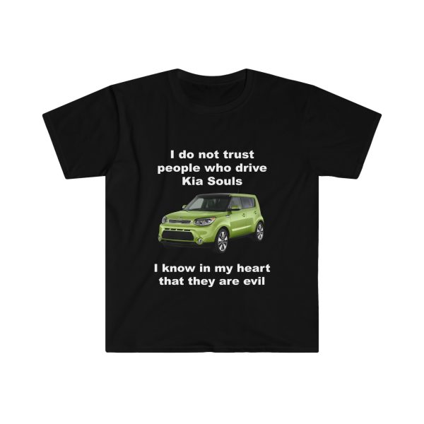 Funny Shirt For Women, Meme Shirt For Men, Meme Shirt For Girl, I Do Not Trust People Who Drive Kia Souls T-shirt, Black Jezsport.com