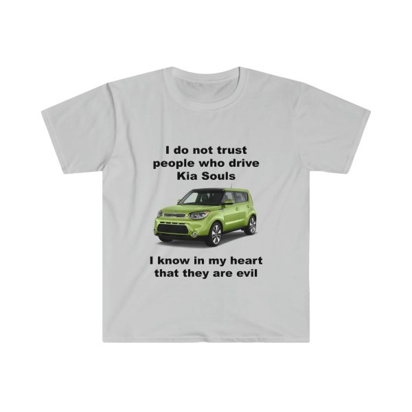 Funny Shirt For Women, Meme Shirt For Men, Meme Shirt For Girl, I Do Not Trust People Who Drive Kia Souls T-shirt, Ice Grey Jezsport.com