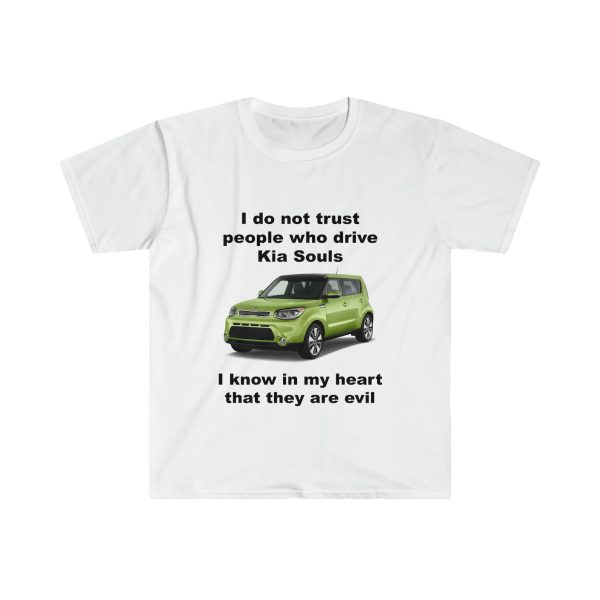 Funny Shirt For Women, Meme Shirt For Men, Meme Shirt For Girl, I Do Not Trust People Who Drive Kia Souls T-shirt, White Jezsport.com