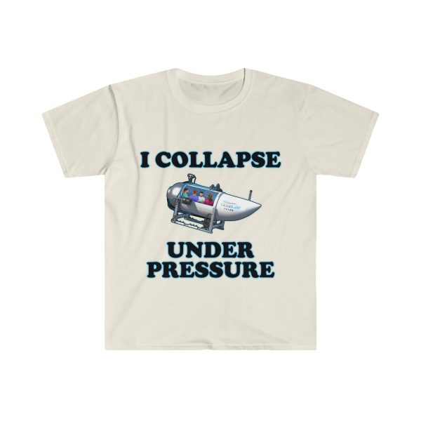 Funny Shirt For Girl, Funny Shirt For Men , Meme Shirt For Men, Meme Shirt For Girl, I Collapse Under Pressure Dark Humor T-Shirt, Sand Jezsport.com