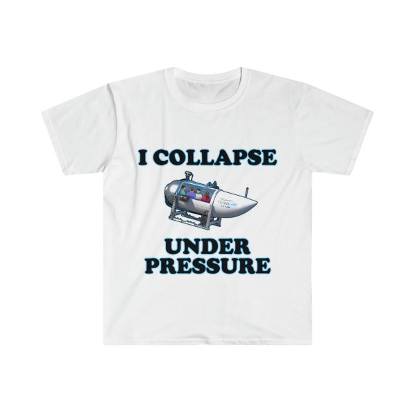 Funny Shirt For Girl, Funny Shirt For Men , Meme Shirt For Men, Meme Shirt For Girl, I Collapse Under Pressure Dark Humor T-Shirt, White Jezsport.com