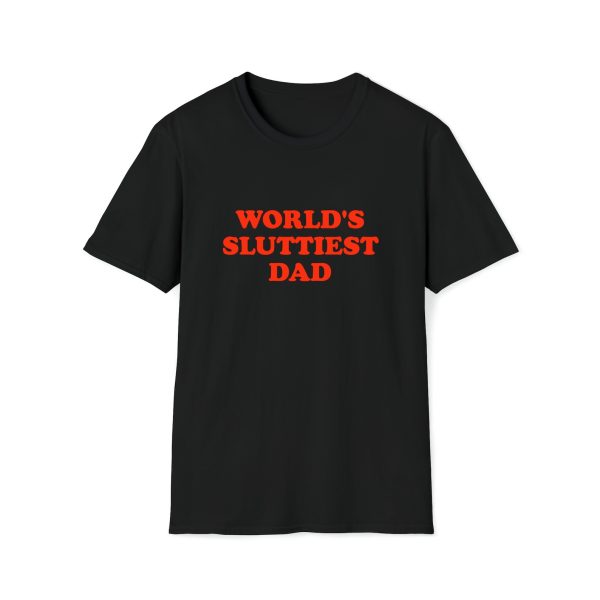 Funny Shirt For Girl, Funny Shirt For Men , Meme Shirt For Men, Meme Shirt For Girl, World's Sluttiest Dad T-Shirt, Black Jezsport.com