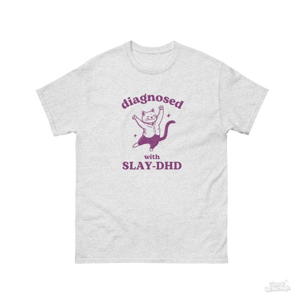 Funny Shirt For Women, Meme Shirt For Girl, Meme Shirt For Men, Diagnosed With Slay-DHD, Funny ADHD Shirt, Cat T-Shirt, Ash Grey Jezsport.com