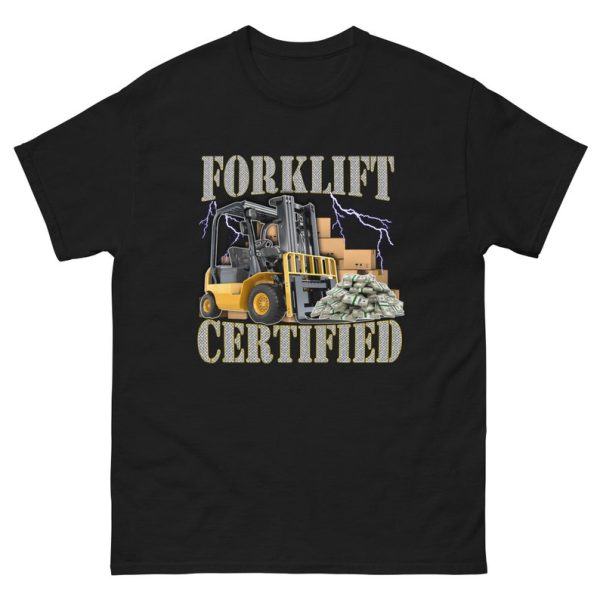 Funny Shirt For Girl, Funny Shirt For Men, Meme Shirt For Men, Meme Shirt For Girl, Forklift Certified T-Shirt, Funny Forklift Shirt, Black Jezsport.com