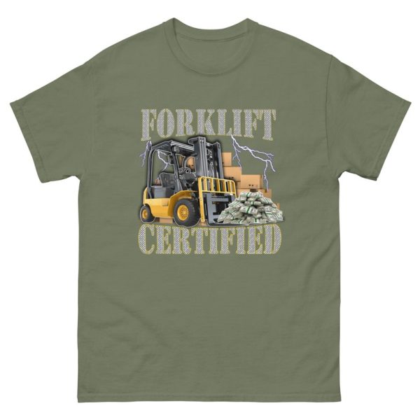 Funny Shirt For Girl, Funny Shirt For Men, Meme Shirt For Men, Meme Shirt For Girl, Forklift Certified T-Shirt, Funny Forklift Shirt, Military Green Jezsport.com