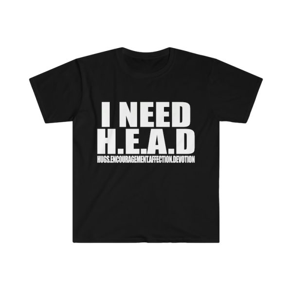 Funny Shirt For Girl, Funny Shirt For Men, Meme Shirt For Men, Meme Shirt For Girl, Funny Meme I Need Head Oddly Specific Sarcastic T-Shirt, Black Jezsport.com