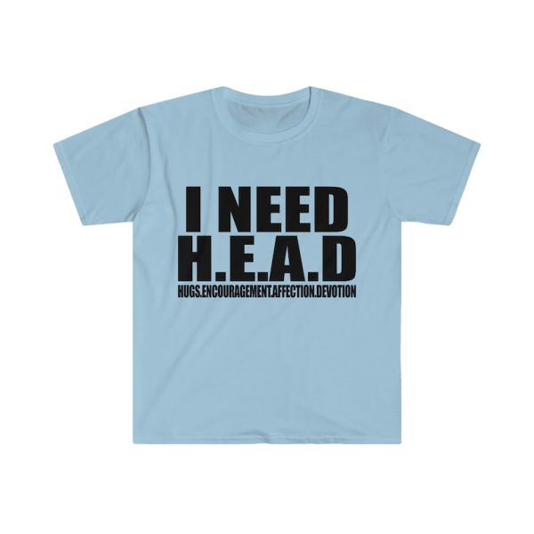 Funny Shirt For Girl, Funny Shirt For Men, Meme Shirt For Men, Meme Shirt For Girl, Funny Meme I Need Head Oddly Specific Sarcastic T-Shirt, Blue Jezsport.com