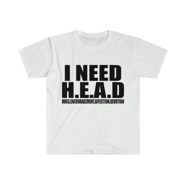 Funny Shirt For Girl, Funny Shirt For Men, Meme Shirt For Men, Meme Shirt For Girl, Funny Meme I Need Head Oddly Specific Sarcastic T-Shirt, White Jezsport.com