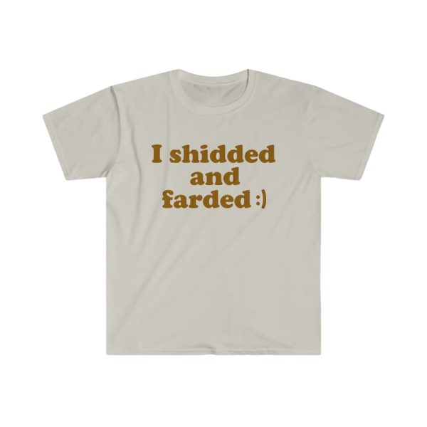 Funny Shirt For Girl, Funny Shirt For Men, Meme Shirt For Men, Meme Shirt For Girl, Funny Meme I Shidded and Farded T-Shirt, Sand Jezsport.com