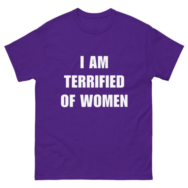 Funny Shirt For Girl, Funny Shirt For Men, Meme Shirt For Men, Meme Shirt For Girl, Funny Meme I Am Terrified Of Women T-Shirt, Purple Jezsport.com