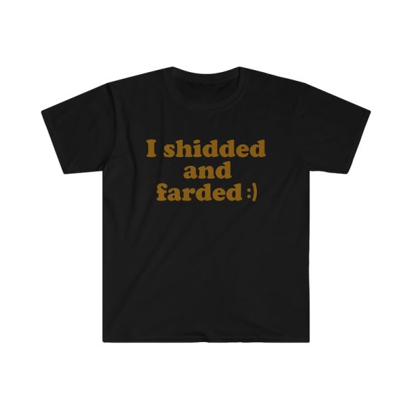 Funny Shirt For Girl, Funny Shirt For Men, Meme Shirt For Men, Meme Shirt For Girl, Funny Meme I Shidded and Farded T-Shirt, Black Jezsport.com