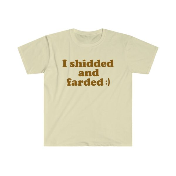 Funny Shirt For Girl, Funny Shirt For Men, Meme Shirt For Men, Meme Shirt For Girl, Funny Meme I Shidded and Farded T-Shirt, Natural Jezsport.com