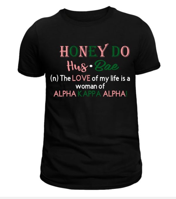 AKA Sorority Pink and Green 1908 Shirt, Honey Do Husbae T-Shirt, Sorority Shirt, Sorority Gifts, Sisterhood Shirt, Alpha Kappa Alpha Shirt, Black