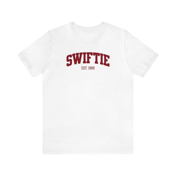 Funny Shirt For Girl, Meme Shirt For Girl, Swiftie Fan Shirt, Taylor Swiftie Fan, Taylor Swift T-Shirt, Swiftie Est 1989 Shirt, White Jezsport.com