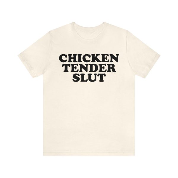 Funny Shirt For Girl, Funny Shirt For Men, Meme Shirt For Men, Meme Shirt For Girl, Funny Meme Chicken Tender Slut T-Shirt, Sand Jezsport.com