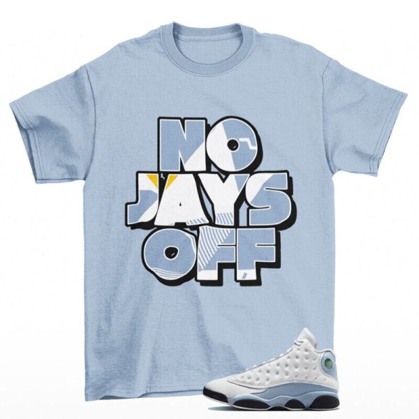 Jay All Day Sneaker Shirt Blue to Match Air Jordan 13 Blue Grey Jezsport.com