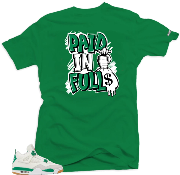 Shirt To Match Jordan 4 Pine Green Paid In Full Unisex Match Sneaker tee Jezsport.com