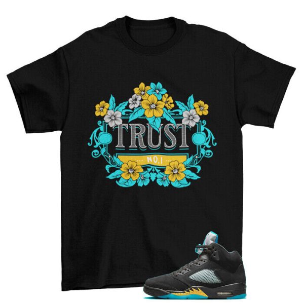 Trust Sneaker Shirt to Match Jordan 5 Retro Aqua DD0587-047 Jezsport.com