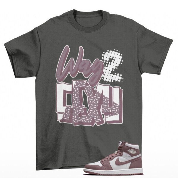 My Way Shirt Grey to Match Jordan 1 Retro High OG Mauve DZ5485-105 Jezsport.com