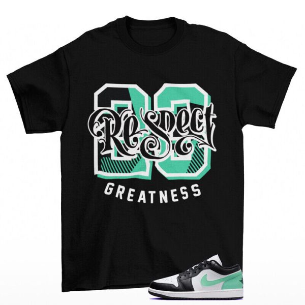 Respect Shirt Black to Match Jordan 1 Low Green Glow Jezsport.com