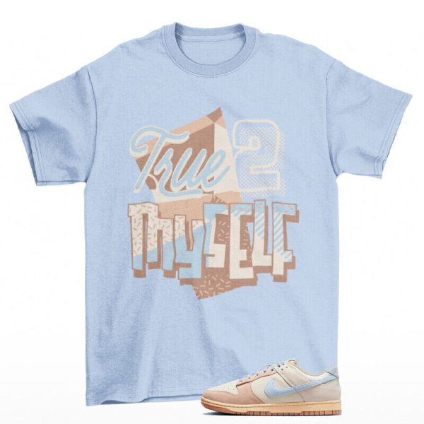 Stay True Shirt Blue to Match Dunk Low Sanddrift Light Armory Blue HF0106-100 Jezsport.com