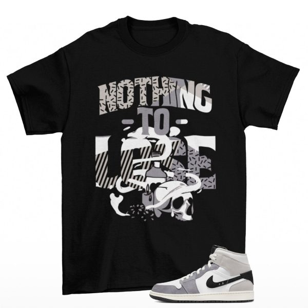 Nothing To Lose Shirt to Match Jordan 1 Mid Craft Tech Grey DZ4136-002 Jezsport.com