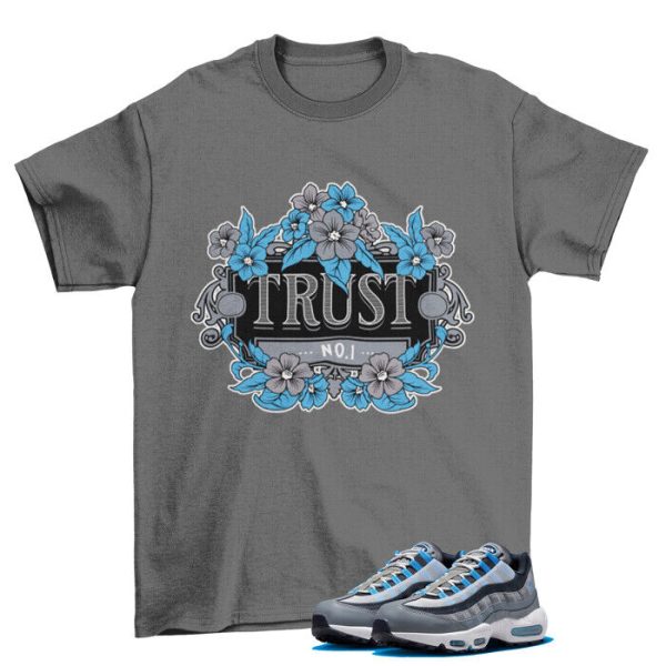 Trust Shirt to Match Air Max 95 Cool Grey University Blue / DM0011-003 Jezsport.com