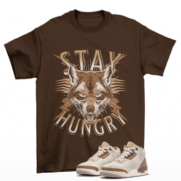 Stay Hungry Shirt Palomino to Match Jordan 3 Retro Palomino Jezsport.com