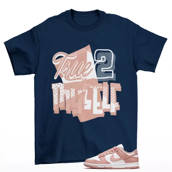 Stay True Shirt to Match Dunk Low Rose Whisper DD1503-118 Jezsport.com