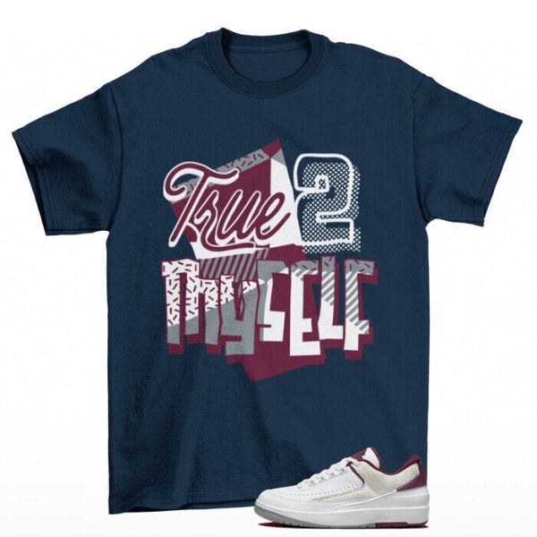 Stay True Shirt Navy to Match Jordan 2 Retro Low Cherrywood DV9956-103 Jezsport.com