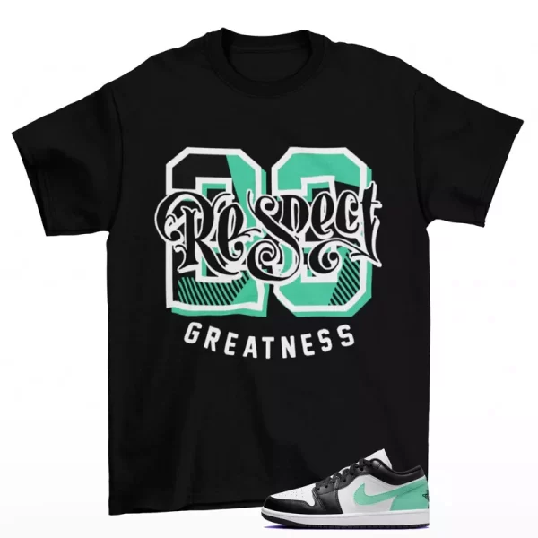 Respect Shirt Black to Match Jordan 1 Low Green Glow 553558-131 Jezsport.com