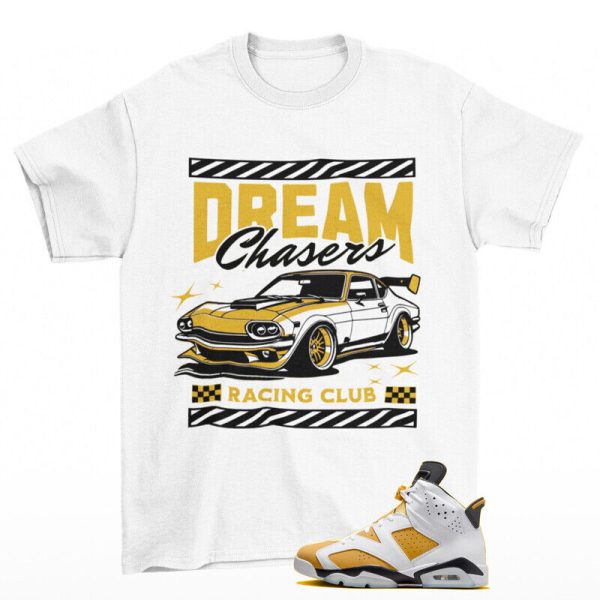 Dream Chaser Shirt White to Match Jordan 6 Retro Yellow Ochre Jezsport.com