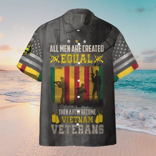 3D All Men Are Created Equal Then A Few Become Vietnam Veterans Hawaiian Shirt, Summer Shirt For Men and Women Jezsport.com