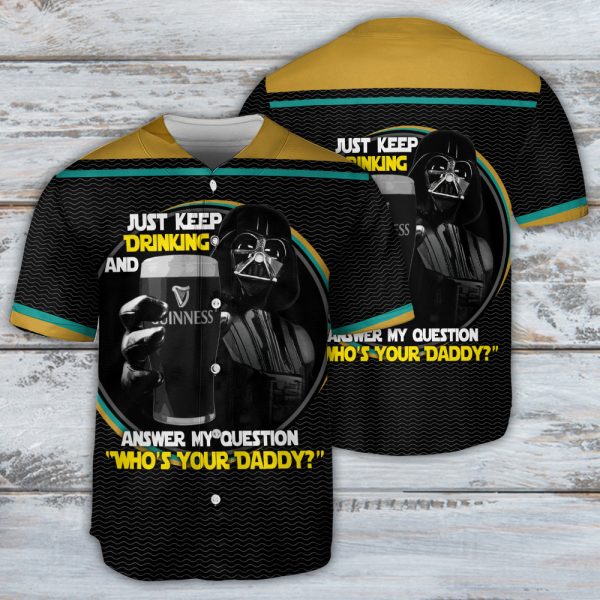 SW Darth Vader Just Keep Drinking And Answer My Question Who’s Your Daddy Baseball Jersey For Men and Women Jezsport.com