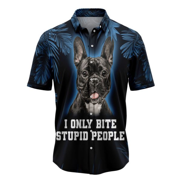 French Bulldog Only Bite Stupid People Hawaiian Shirt, Summer Shirt For Men and Women Jezsport.com