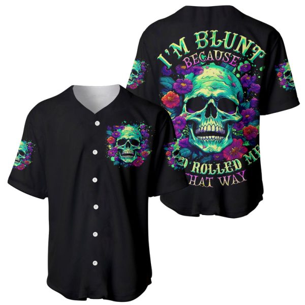 Flower Skull Baseball Jersey I Blunt Because God Rolled Me That Way For Men and Women Jezsport.com