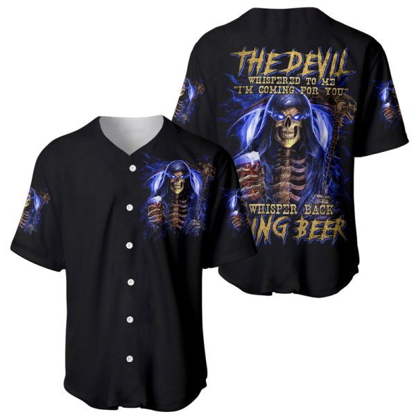 Skull Reaper Baseball Jersey The Devil Whispered To Me I Whisper Back Bring Beer For Men and Women Jezsport.com