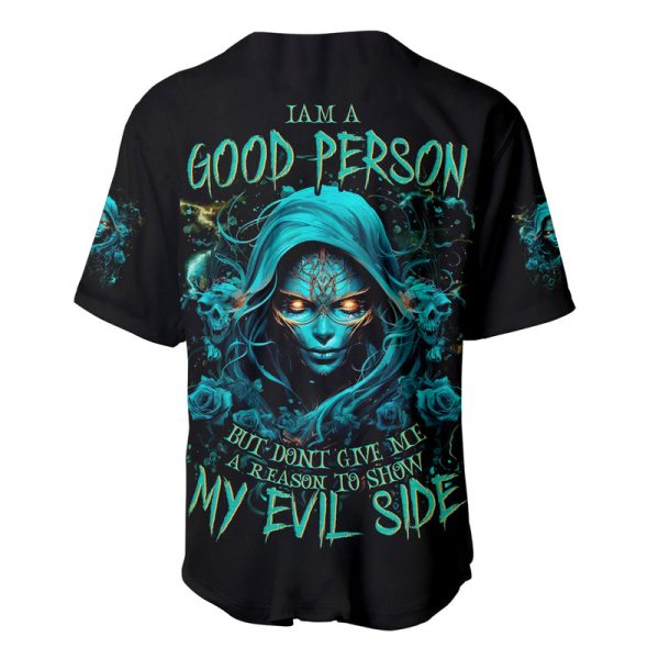 Lady Skull Baseball Jersey Iam A Good Person But Don't Give Me Are To Show My Evil Side Jezsport.com