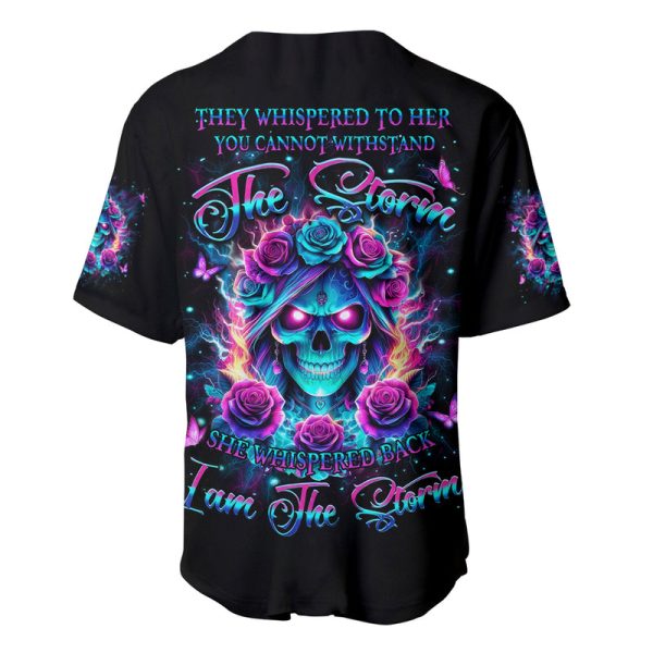 Rose Skull Baseball Jersey She Whispered Back Iam The Storm For Men and Women Jezsport.com